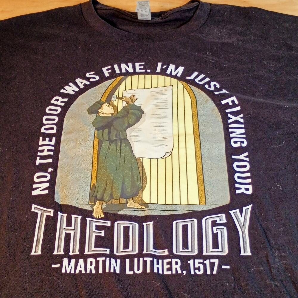 Martin Luther Fixing Your Theology Funny Black T-Shirt Mens 3XL Christian 1517
